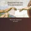 9783942605212-MAIN27Br28BAJrEGP_600x600 Erkenntnis des Vollkommenen. Wege der Vernunft zu Gott; 2. Auflage